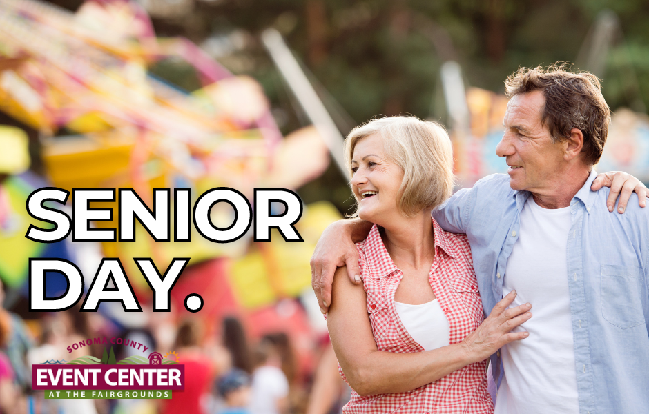 Senior Day - Sonoma County Event Center at the Fairgrounds banner with an elderly couple.